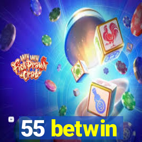 55 betwin